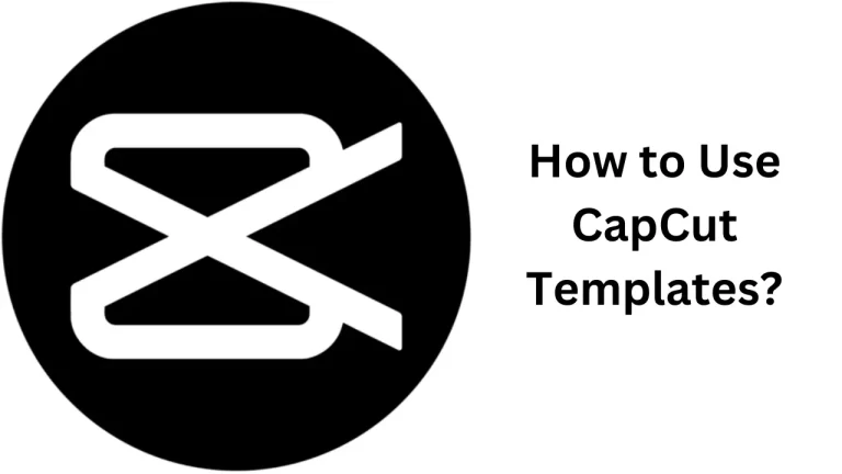 How to Use CapCut Templates?