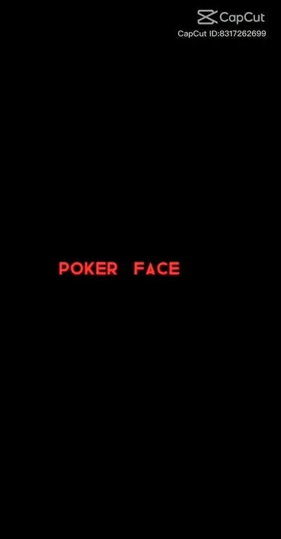 Poker Face CapCut Template